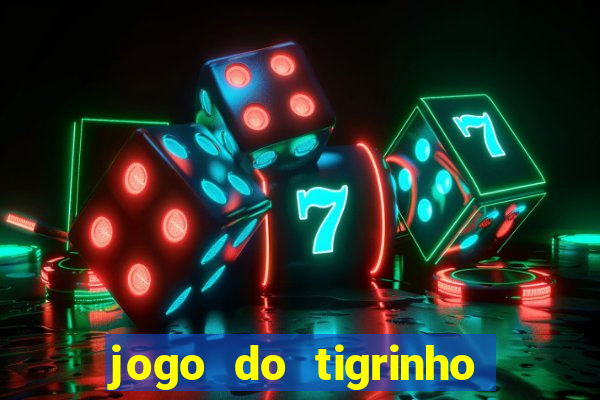 jogo do tigrinho na casa chinesa